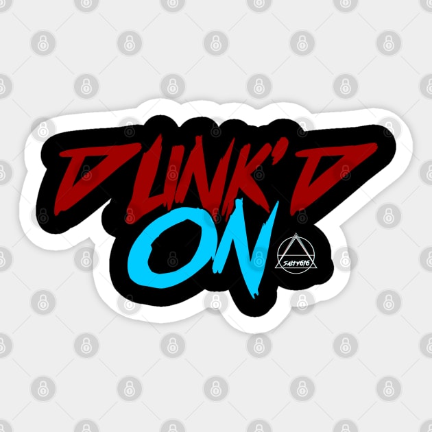 Dunk'd On Sticker by Salty616